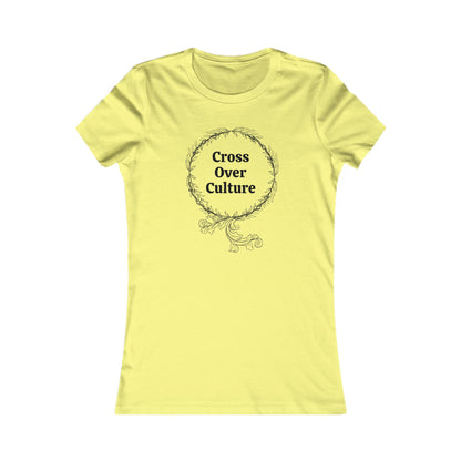 Women's Favorite Tee "Cross Over Culture", with many assorted colors to choose