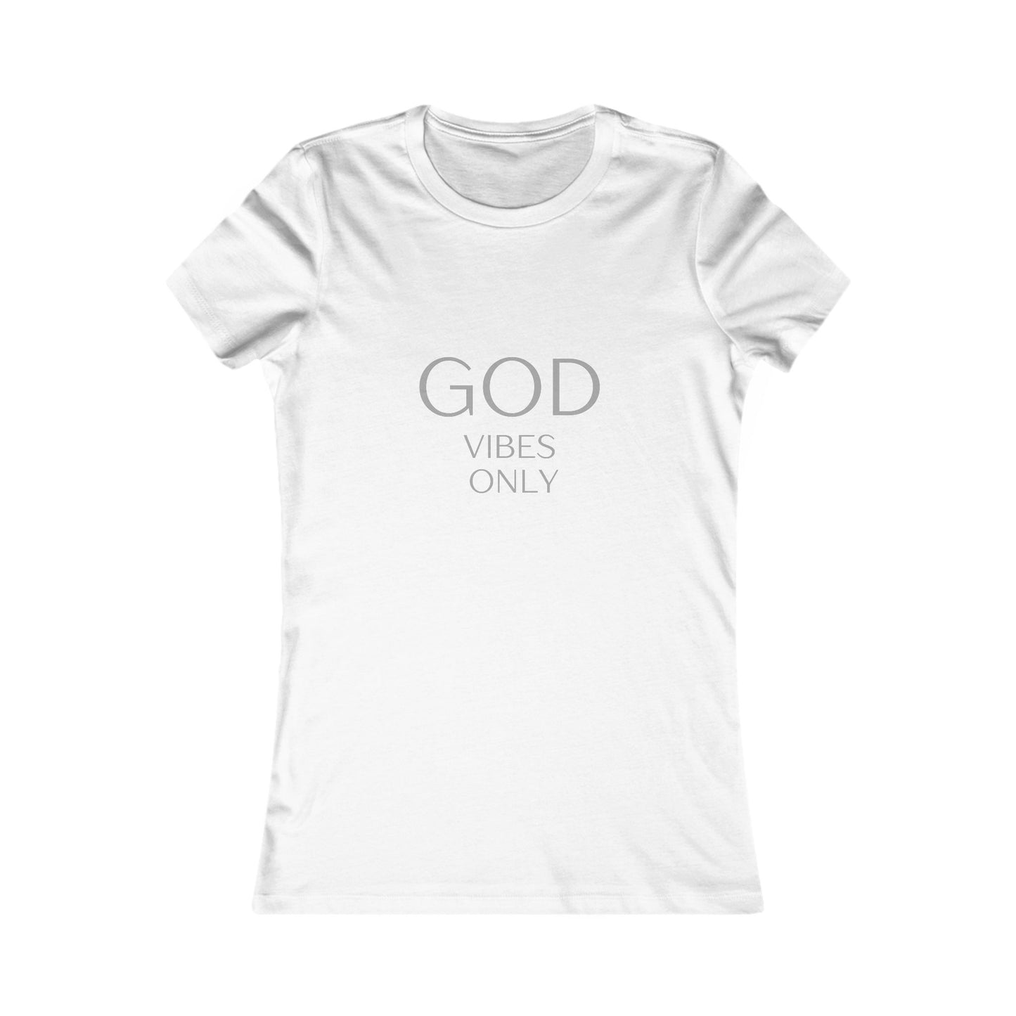 God Vibes Only, Women's Favorite Tee