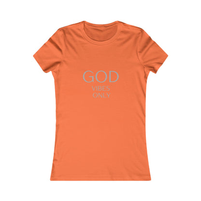 God Vibes Only, Women's Favorite Tee