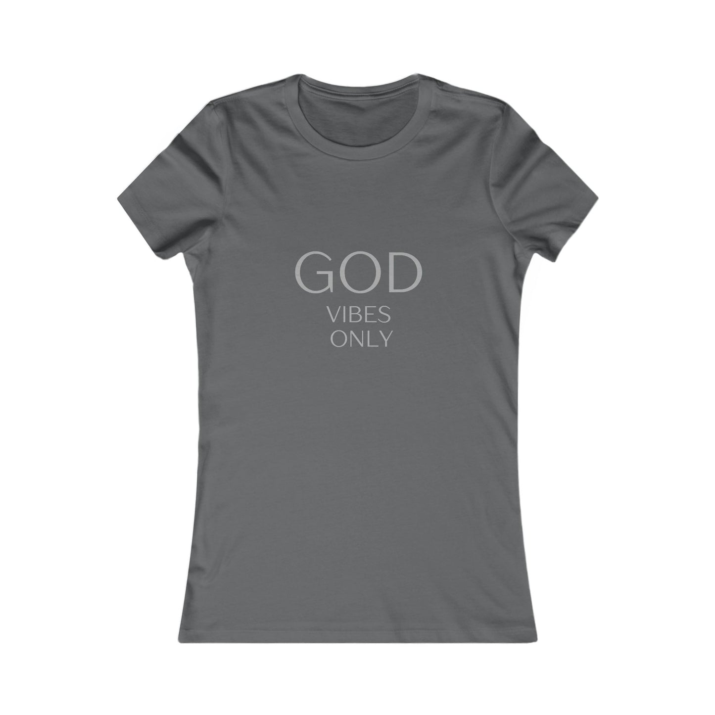God Vibes Only, Women's Favorite Tee