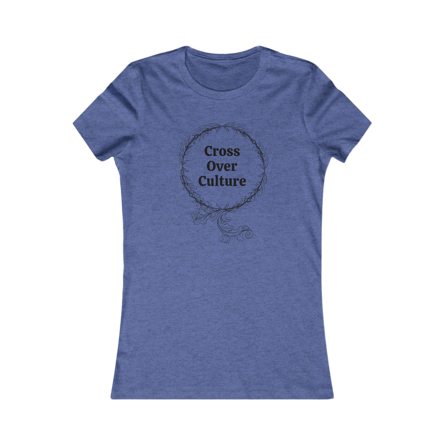 Women's Favorite Tee "Cross Over Culture", with many assorted colors to choose