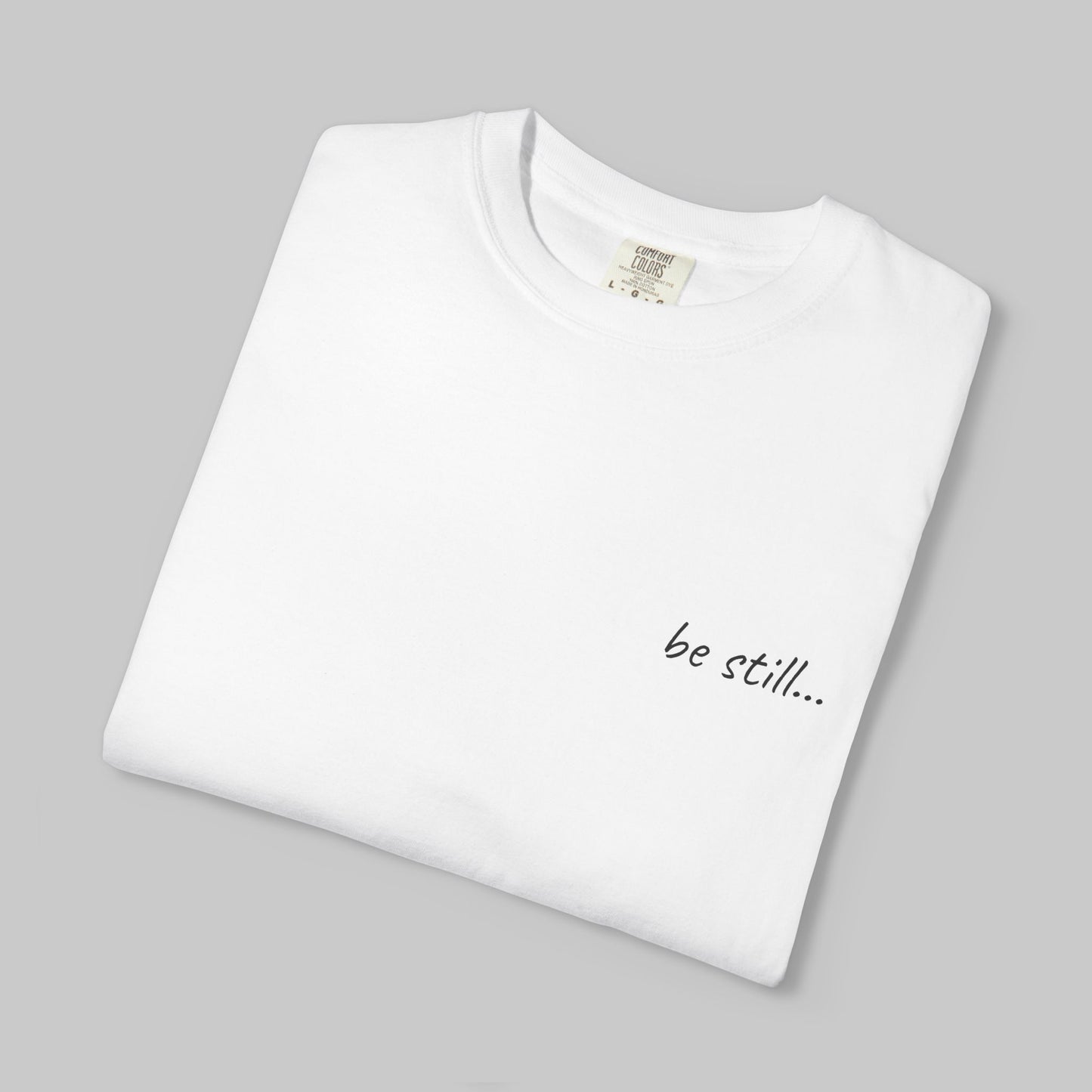 ✝️  'be still...' Minimalist Tee