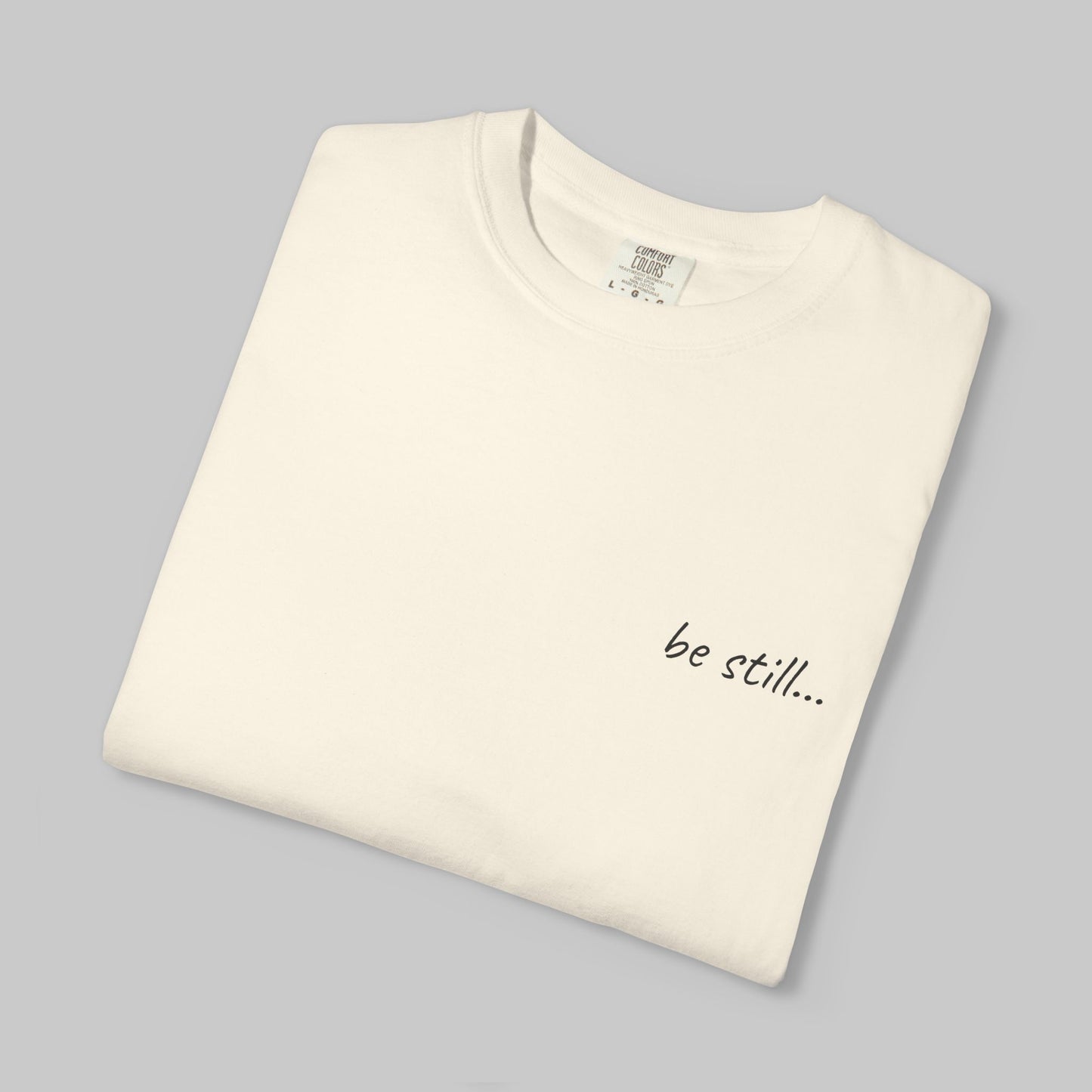 ✝️  'be still...' Minimalist Tee