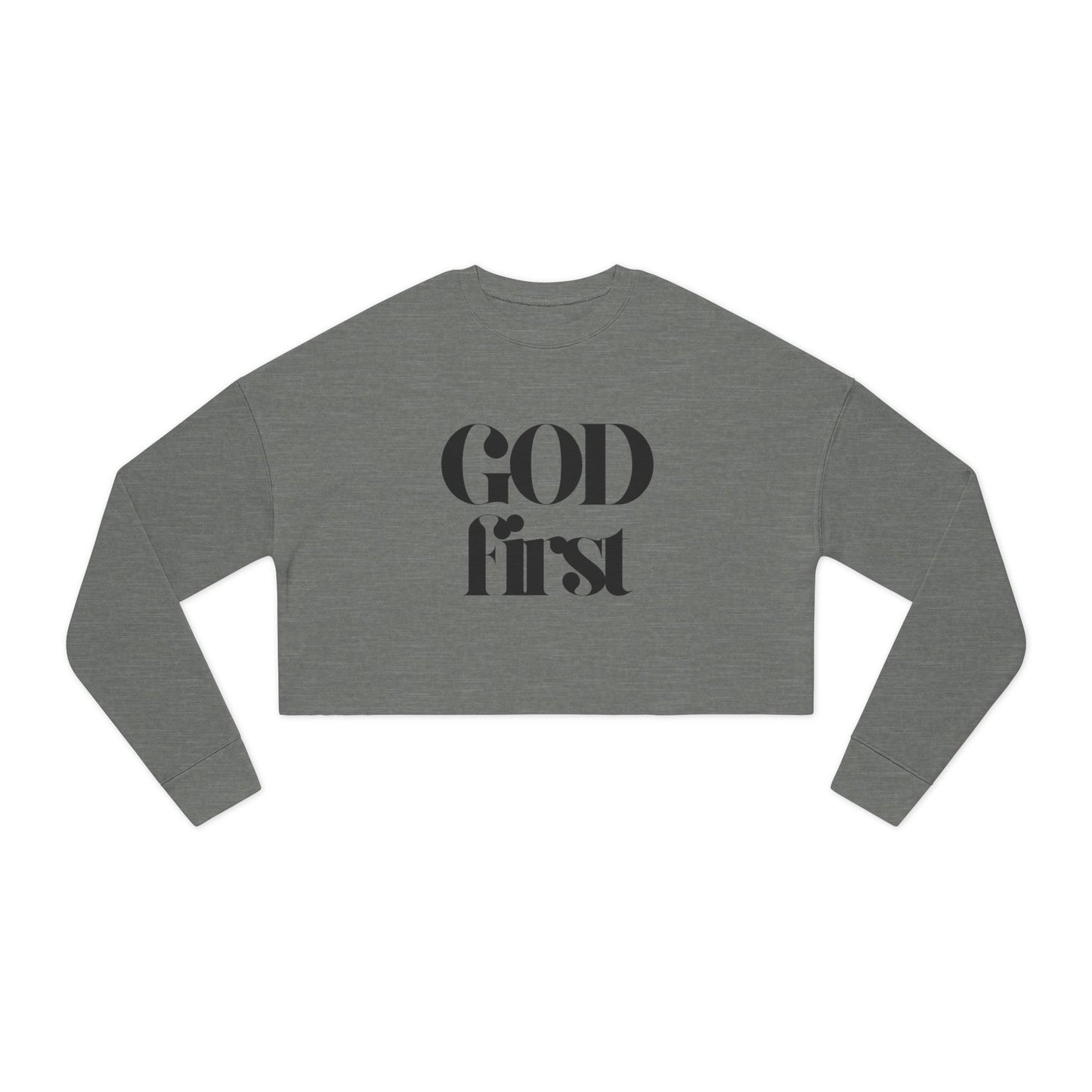 Cropped Sweatshirt - God First - Faith Statement