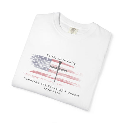 ✝️ 250 Years of Freedom – Vintage Garment-Dyed Tee