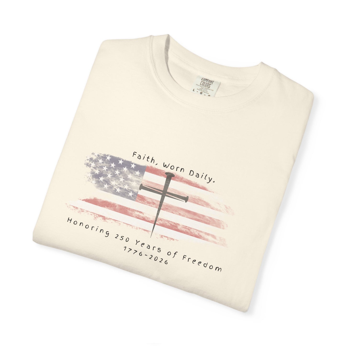 ✝️ 250 Years of Freedom – Vintage Garment-Dyed Tee