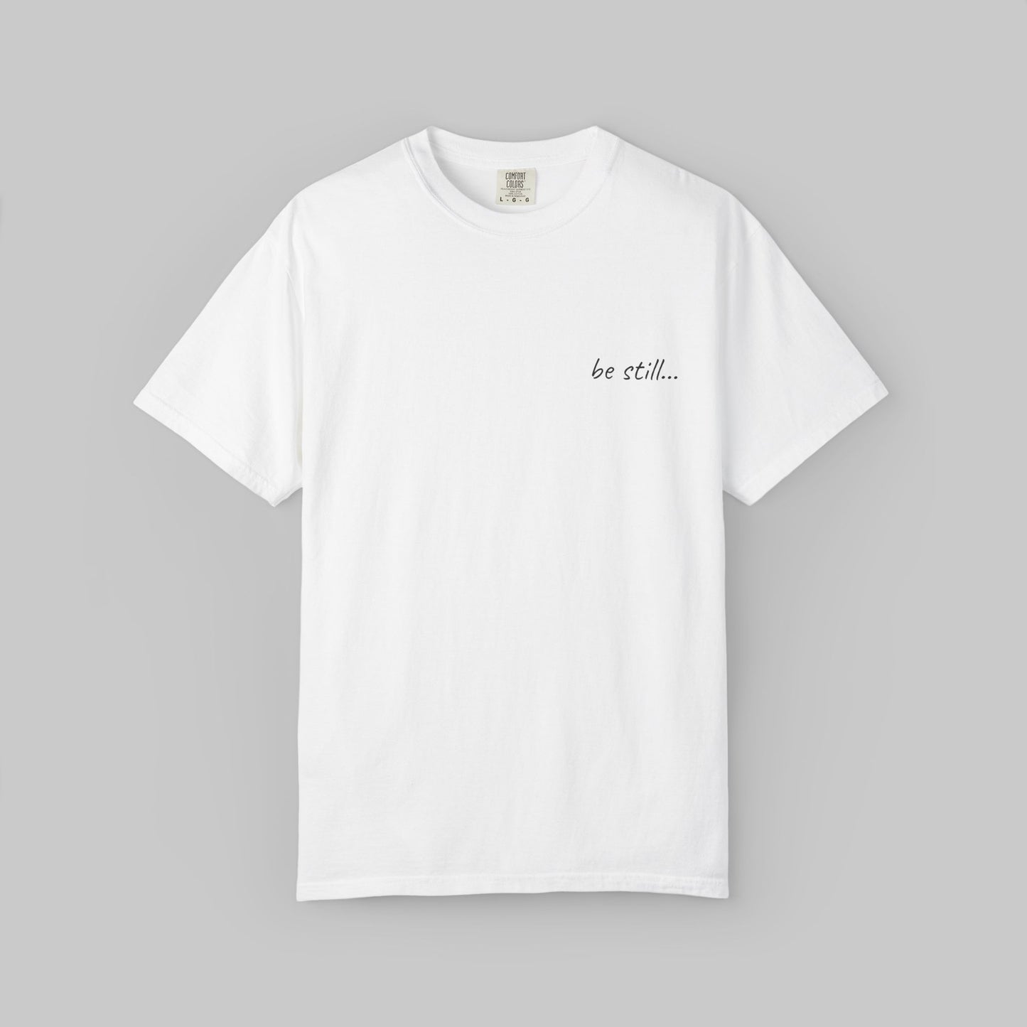 ✝️  'be still...' Minimalist Tee