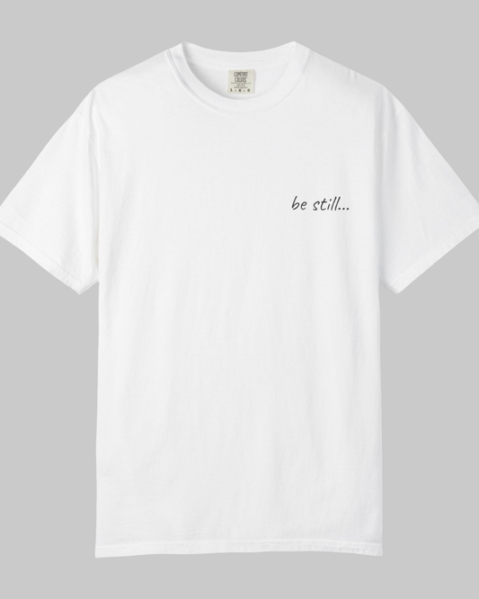 ✝️  'be still...' Minimalist Tee